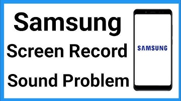 How To Fix Samsung Screen Recorder No Sound - Screen Recorder No Sound Problem
