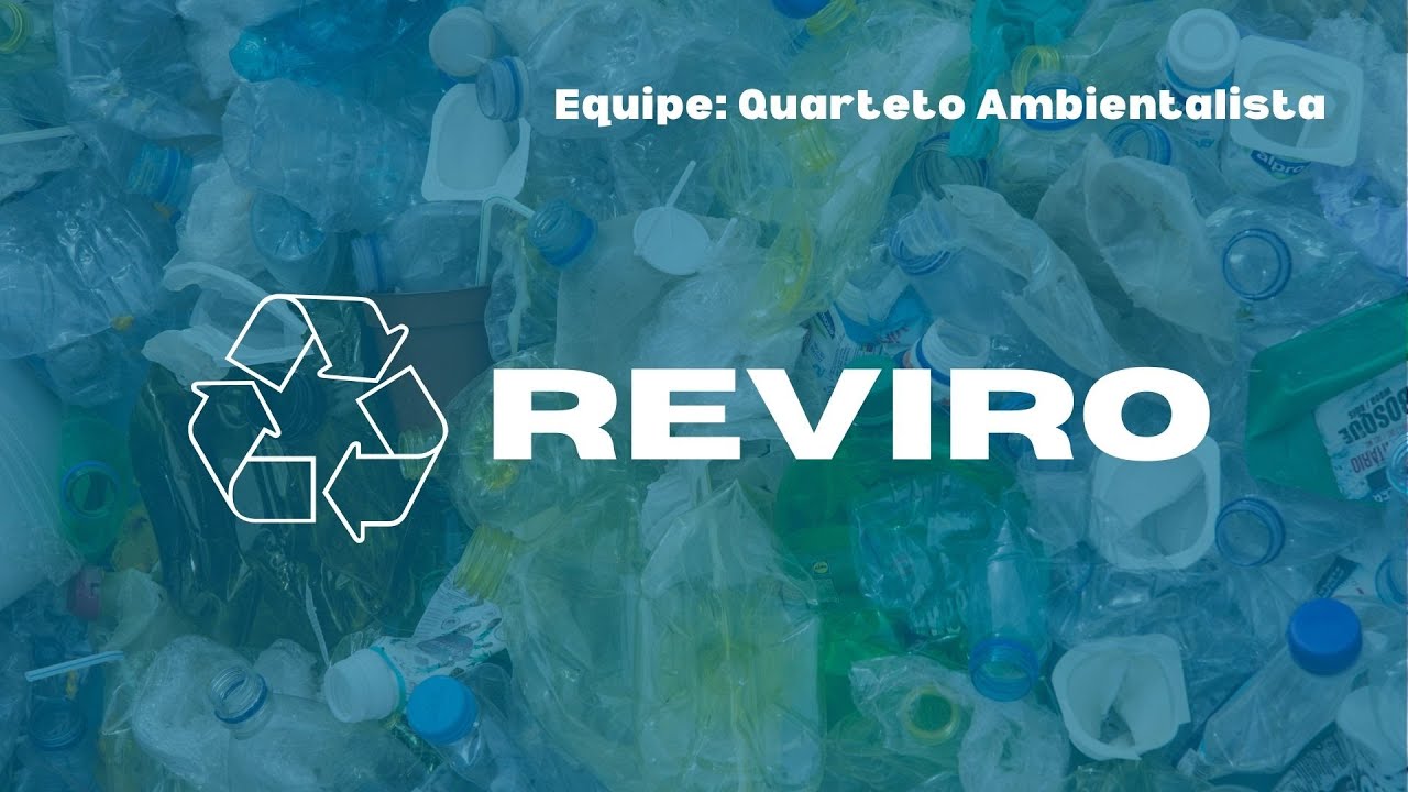 REVIRO (Equipe: Quarteto Ambientalista)