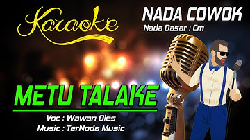 Karaoke METU TALAKE - Wawan Oies ( Nada Cowok )
