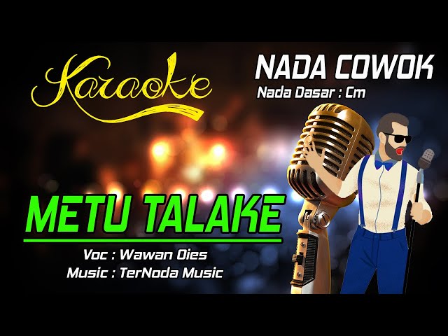 Karaoke METU TALAKE - Wawan Oies ( Nada Cowok ) class=