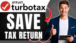 How to Save Your Tax Return in TurboTax Easily 2026