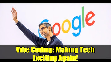 Vibe Coding: Making Tech Exciting Again!