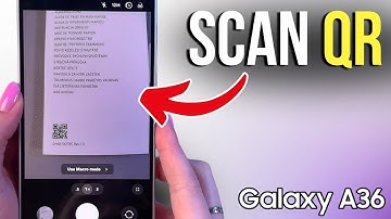 How to Scan QR Codes on Samsung Galaxy A36? Watch Now!