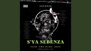 Sya Sebenza feat Slay3r Lardio U0026 Simza Milno