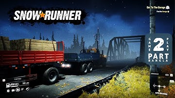 SnowRunner Gameplay Walkthrough Part 2 Let