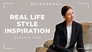 If you want style inspiration, get off social media! I Episode 43 | Sustain This Podcast