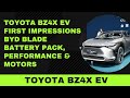Toyota BZ4X EV first impressions; BYD Blade battery pack, performance & motors