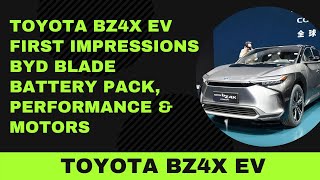 Toyota BZ4X EV first impressions; BYD Blade battery pack, performance & motors