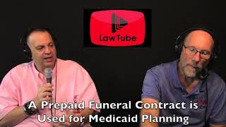 A prepaid funeral contract is used in Medicaid planning?