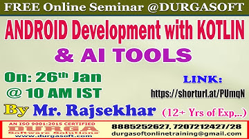 ANDROID Development with KOTLIN & AI TOOLS (FREE Seminar) Online Training @ DURGASOFT