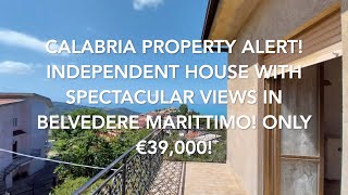Calabria Property Alert! Independent VIlla in Belvedere Marittimo With Spectacular Views! €39,000!