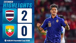 Thailand 2-0 Myanmar | ASEAN Hyundai Cup 2026 | Extended Highlights