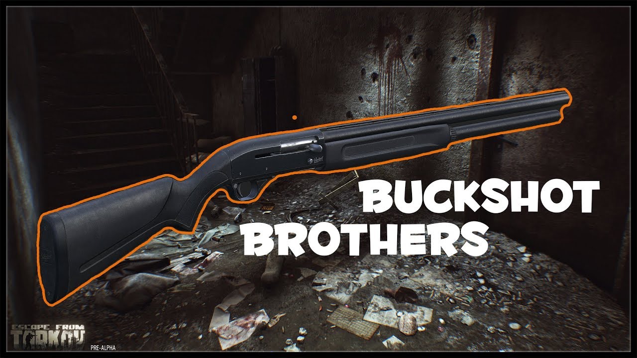 Escape From Tarkov Buckshot Brothers YouTube