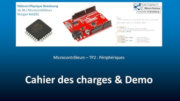 Microcontrôleurs - TP2 : Périphériques - Cahier des charges et démonstration