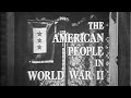 The American People in World War II - At Home and At War