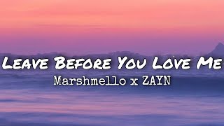 Marshmello x ZAYN - Leave Before You Love Me (Lyrics)