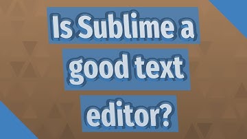 Is Sublime a good text editor?