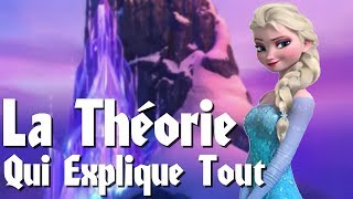 LA REINE DES NEIGES : La Théorie qui explique tout