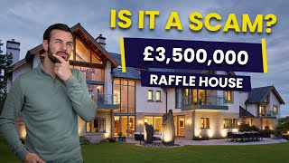 A £3,500,000 Raffle Home on my street? IS IT A SCAM?