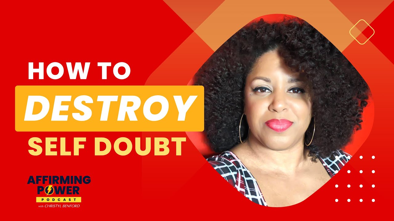 Destroying Self Doubt | #AffirmingPower Ep. 001 - YouTube