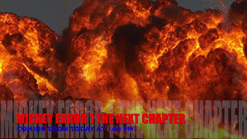 Mickey Error 1 The Next Chapter Finale Teaser #4