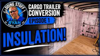 Cargo Trailer Toy Hauler Conversion | Episode 1 | Insulation