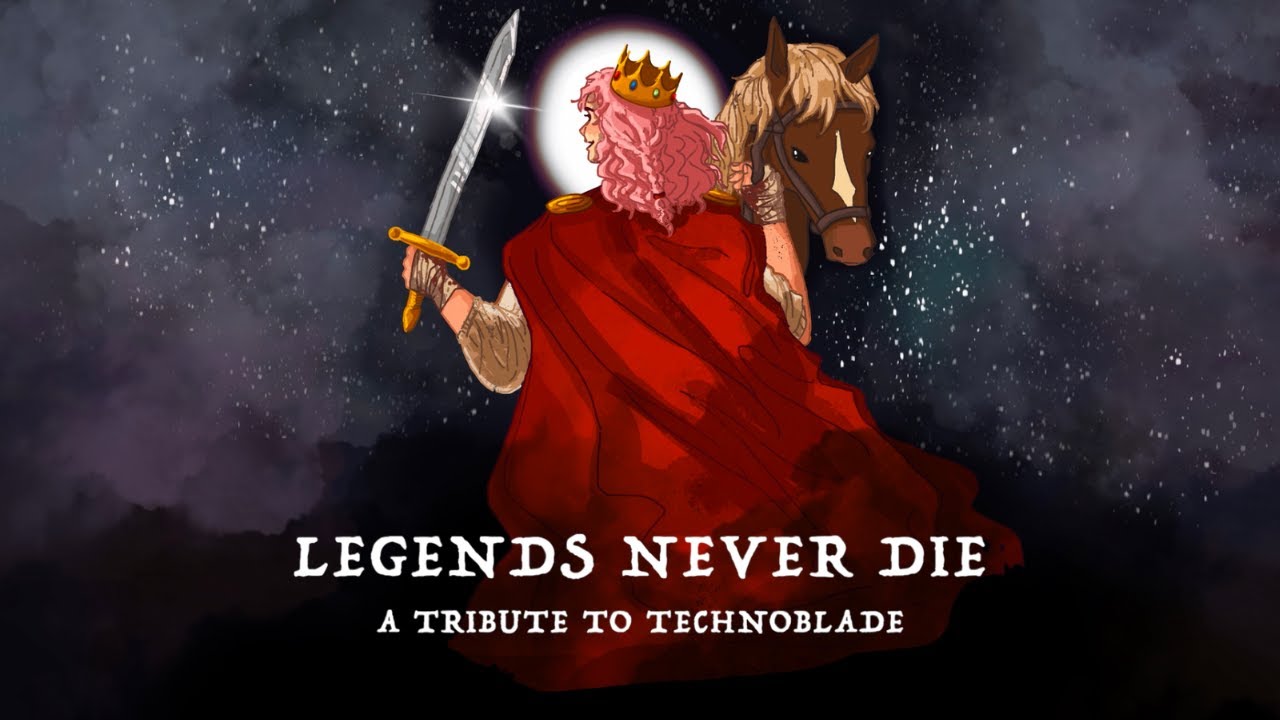 Legends never die, Technoblade never die