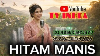 hitam Manis Versi Dj Remix Melayu