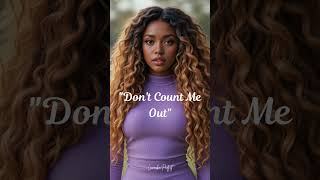 "Don't Count Me Out"