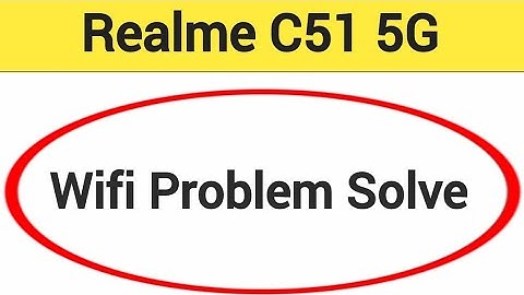 Realme C515G wifi problem solve kaise kare,How to fix wifi problem in Realme C51 5G