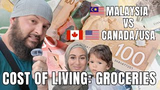 COST OF GROCERIES IN MALAYSIA VS CANADA/USA