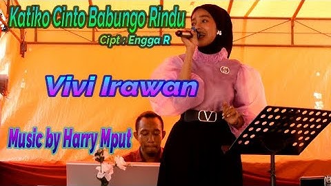 Katiko Cinto Babungo Rindu - Vivi Irawan || Remix Minang || Cipt,,Engga R