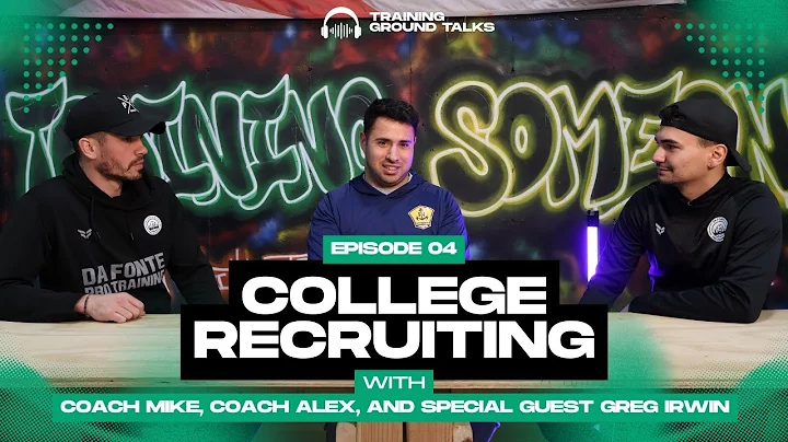 Training Ground Talks : Episode 4 College Recruiting