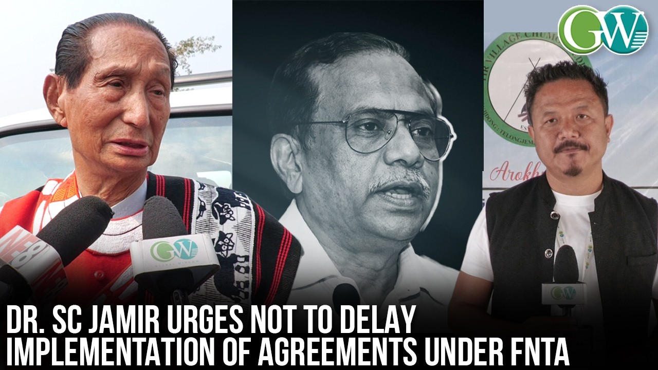 FNTA: Dr. SC JAMIR URGES NOT TO DELAY IMPLEMENTATION OF AGREEMENTS, SAYS ‘EASTERN AREAS MUST DEVELOP