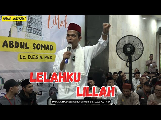 Lelahku Lillah | Subang, Jawa Barat | Ustadz Abdul Somad class=