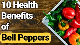 10 Health Benefits of Bell Peppers | Dr. Kashif