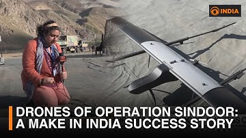 Drones of Operation Sindoor: A Make in India Success Story | Indian Army Innovation