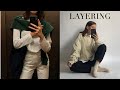 HOW TO LAYER | 20 Styling Tips For Layering in Transeasonal Weather