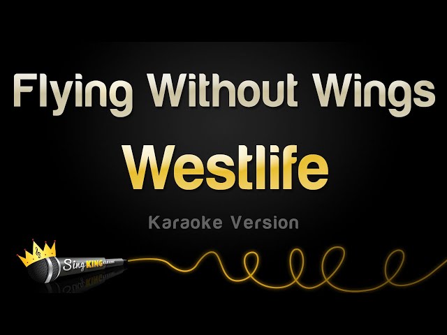 Westlife - Flying Without Wings (Karaoke Version) class=