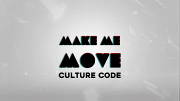 Culture Code - Make Me Move (Lyrics Video+Vietsub) feat. Karra