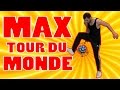 Mon Max de Tours du monde!