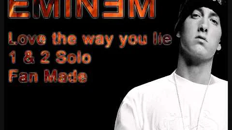 eminem love the way you lie 1 & 2 solo