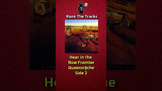 Rank The Tracks Hear In The Now Frontier  Queensrÿche,   Side 2