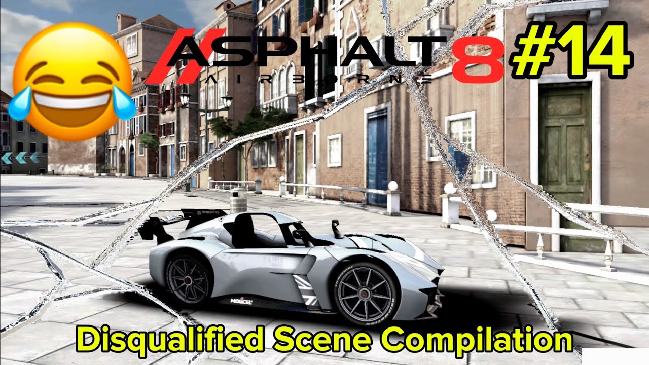 Asphalt 8 - Disqualified Scene Compilation #14