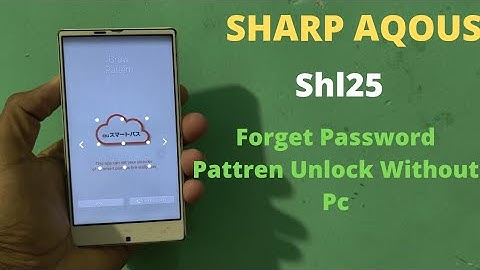 Sharp Aquos SHL25 Forget Password Pattren Unlock | Aqous shl25 Hard Reset Without Pc