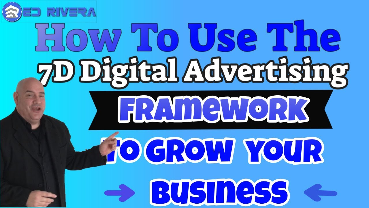How to Use the 7D Digital Advertising Framework to Get More Leads and ...