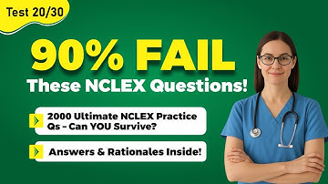 Test 20/30 | 2000 NCLEX Questions Series | NCLEX Questions and Answers | NCLEX Practice Test