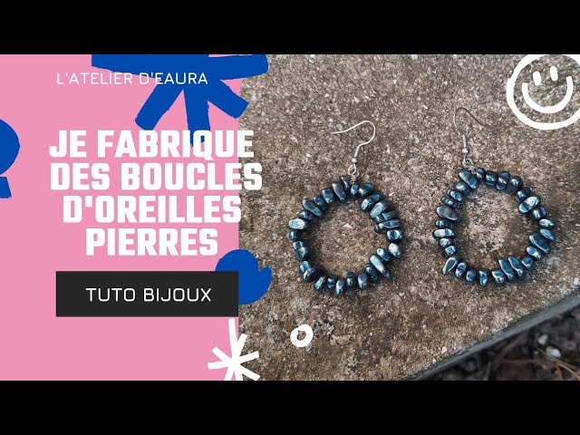 TUTO: Boucles d'oreilles en pierre - Les Mains Dans l'Air