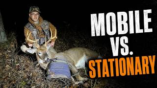 Mobile Hunting Vs. Stationary | What Years in the Big Woods Taught Us