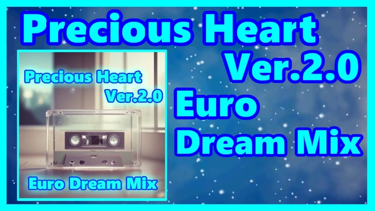 Precious Heart Ver.2.0 (Euro Dream Mix)(歌詞)(dream)(Time Memory
